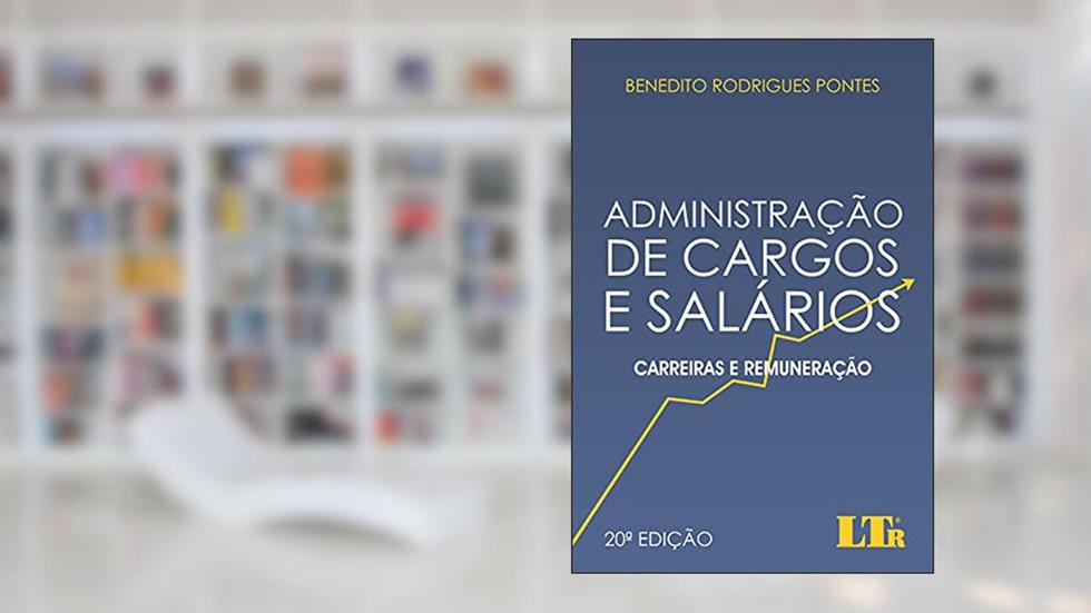 Administração de Cargos e Salários: Carreiras e Remuneração, do autor Benedito Rodrigues Pontes