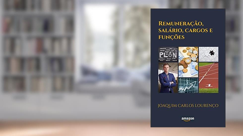 Remuneração, salário, cargos e funções, do autor Joaquim Carlos Lourenço