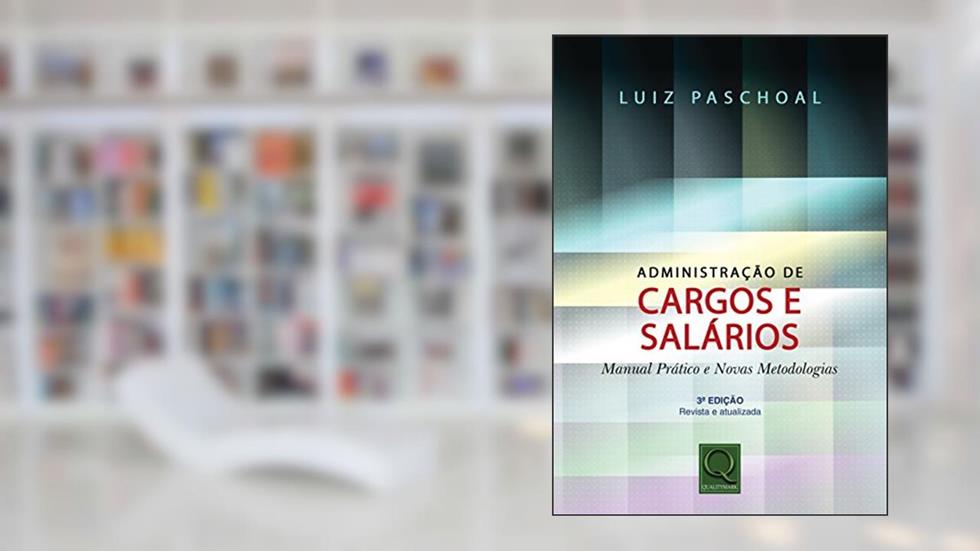 Administração de Cargos e Salários, do autor Luiz Paschoal