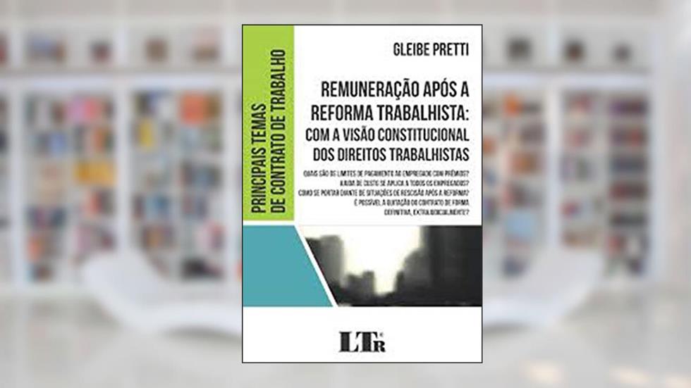 Remuneração Após A Reforma Trabalhista, do autor Gleibe Pretti
