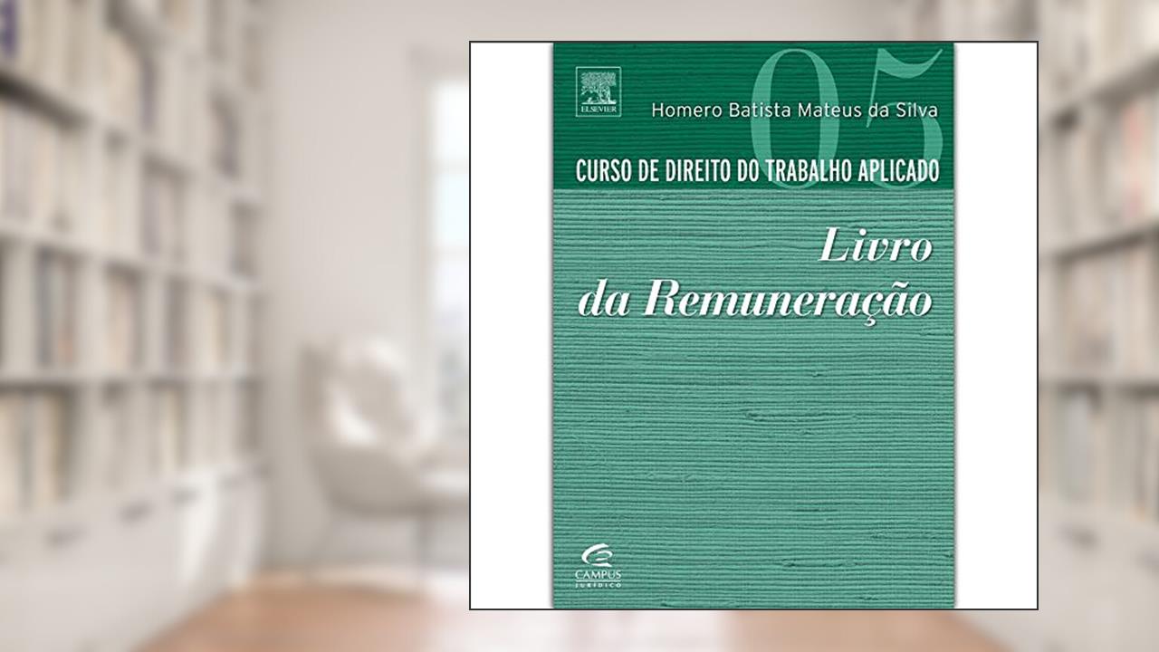 Curso de Direito do Trabalho Aplicado. Livro da Remuneração - Volume 5, do autor Homero Batista Mateus da Silva