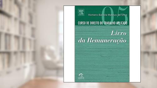Capa de Curso de Direito do Trabalho Aplicado. Livro da Remuneração - Volume 5, do autor Homero Batista Mateus da Silva