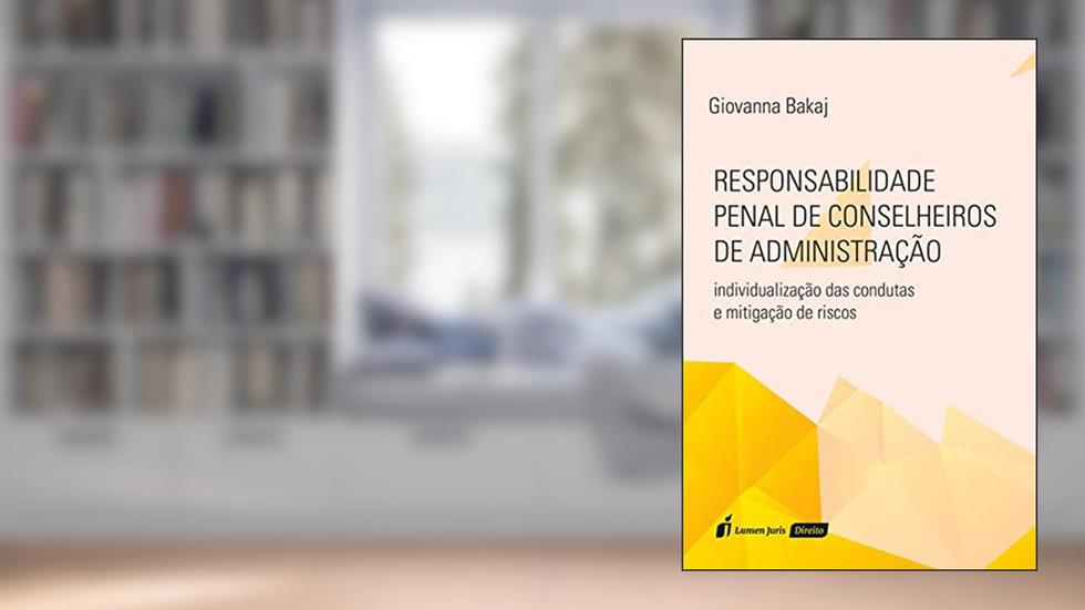 Responsabilidade Penal de Conselheiros da Administração, do autor Giovanna Bakaj