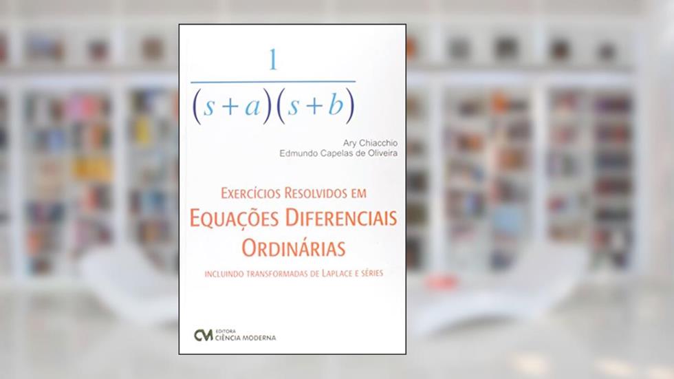 Exercícios Resol. Em Equações Dif. Ordinárias, do autor Oliveira; Chiacchio