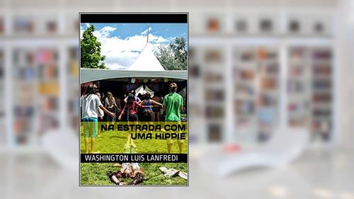 Capa de Na estrada com uma hippie, do autor Washington Luis Lanfredi