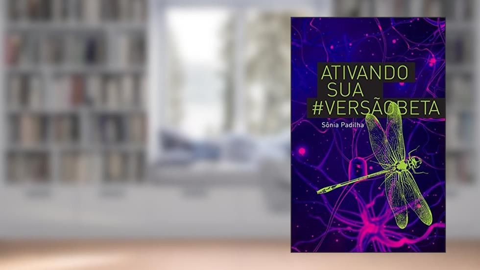Ativando sua #versãobeta, do autor Sônia Padilha