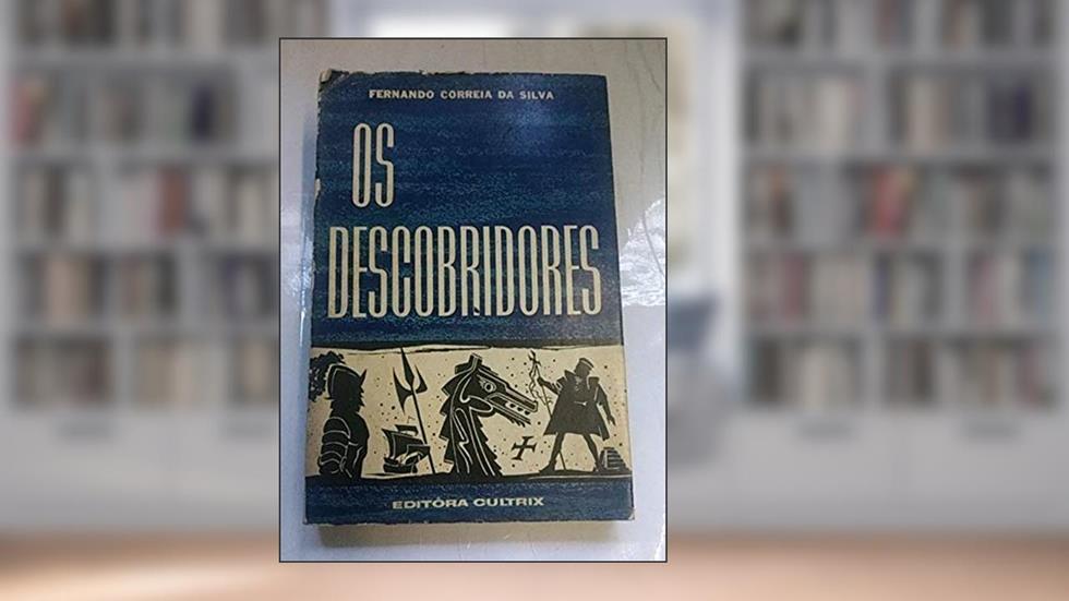 Os Descobridores, do autor Fernando Correia da Silva