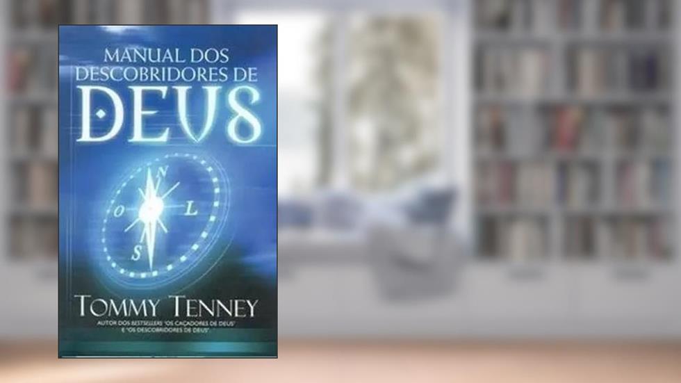 Manual Dos Descobridores De Deus, do autor Tommy Tenney