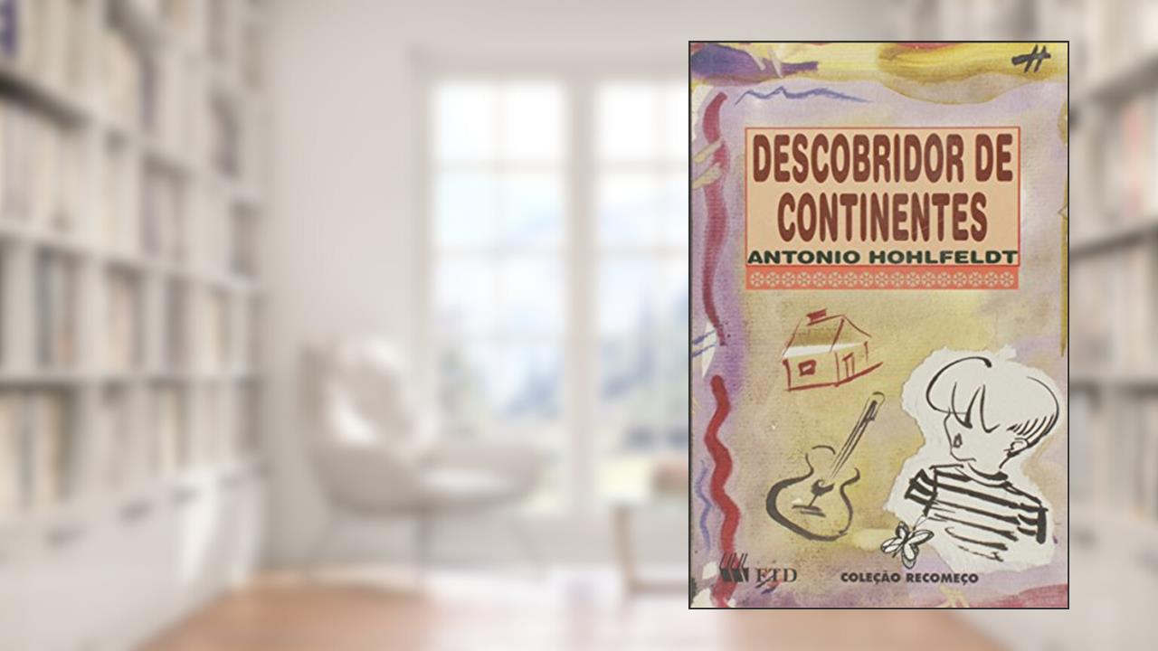Descobridor de Continentes, do autor Antônio Hohlfeldt