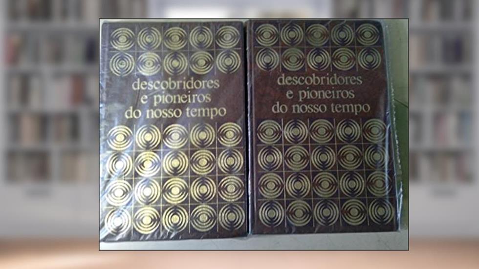 Descobridores e Pioneiros do Nosso Tempo Vol I & III, do autor A. Pedro Gilorg