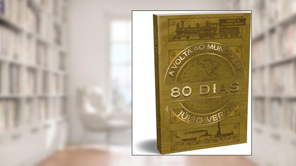 A Volta ao Mundo em 80 Dias - Júlio Verne: Coleção Clássicos da Literatura Universal, do autor Júlio Verne