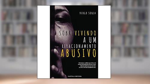 Capa de Sobrevivendo a um Relacionamento Abusivo, do autor Diogo Souza