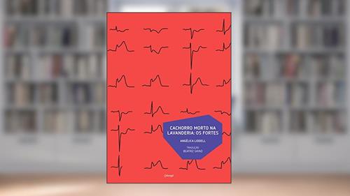 Capa de Cachorro morto na lavanderia: Os fortes, do autor Angélica Liddell