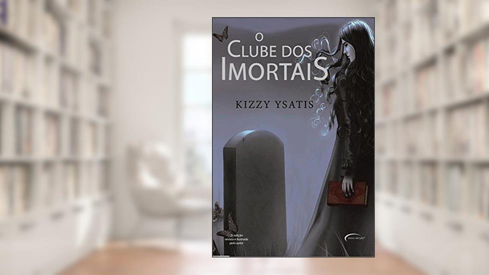 O Clube dos Imortais, do autor Kizzy Ysatis