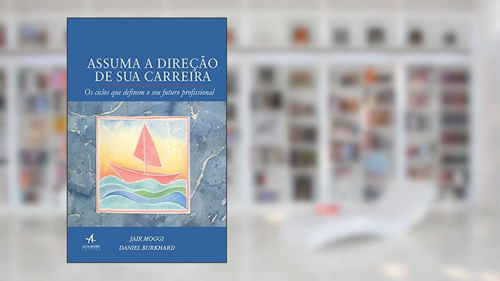 Assuma a Direção de sua Carreira, do autor Daniel Burkhard; Jair Moggi