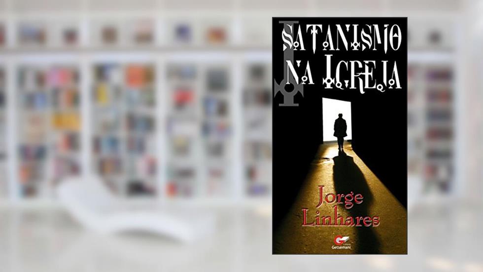 Satanismo na Igreja, do autor Jorge Linhares