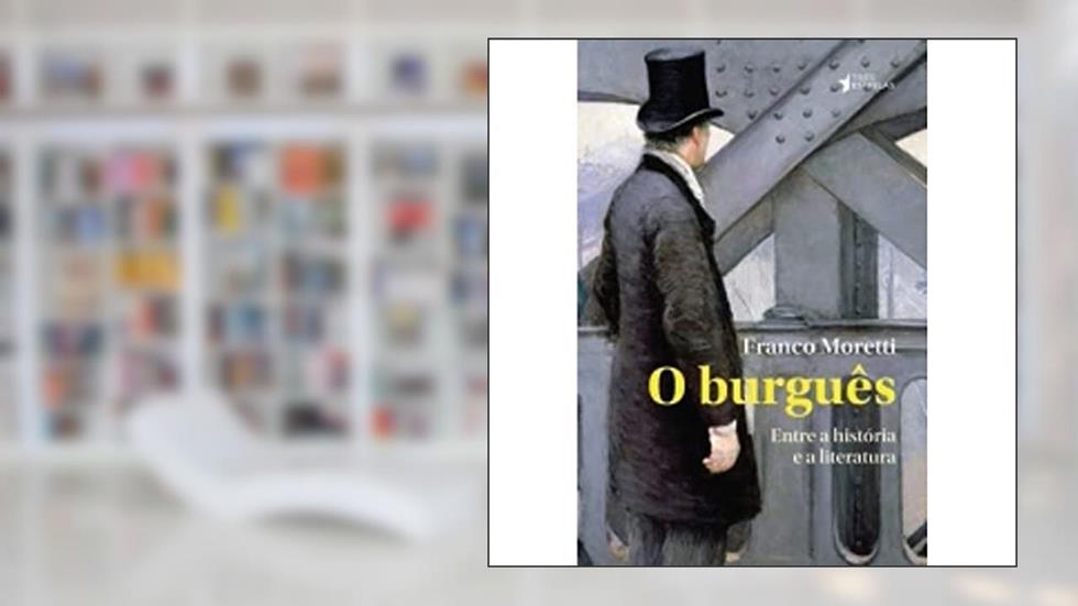 O Burguês, do autor Franco Moretti