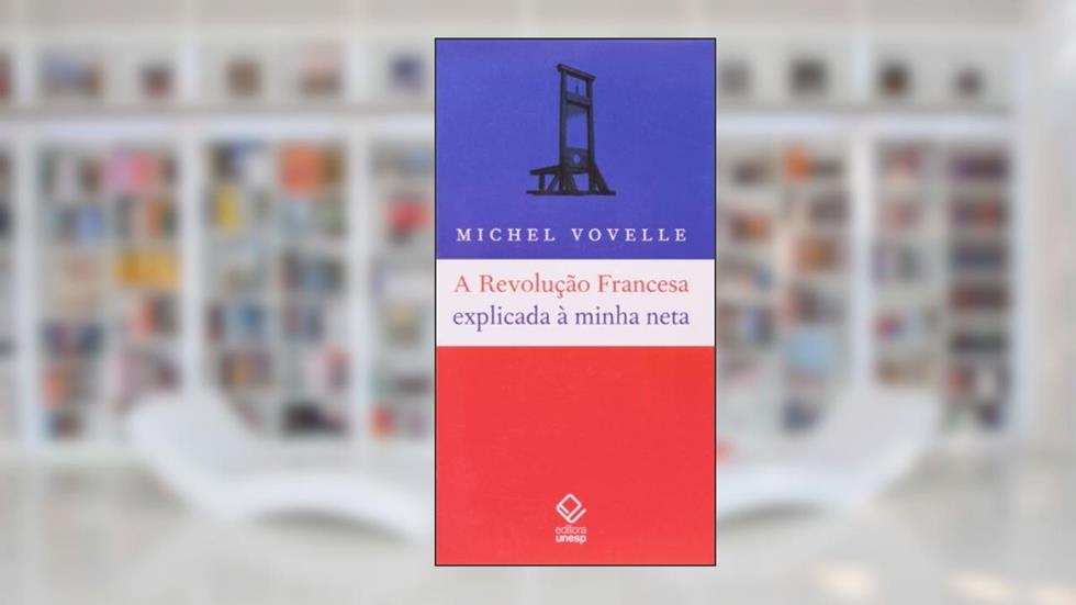 A Revolução Francesa explicada à minha neta, do autor Michel Vovelle