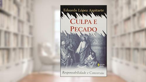 Capa de Culpa e pecado: Responsabilidade e conversão, do autor Eduardo López Azpitarte