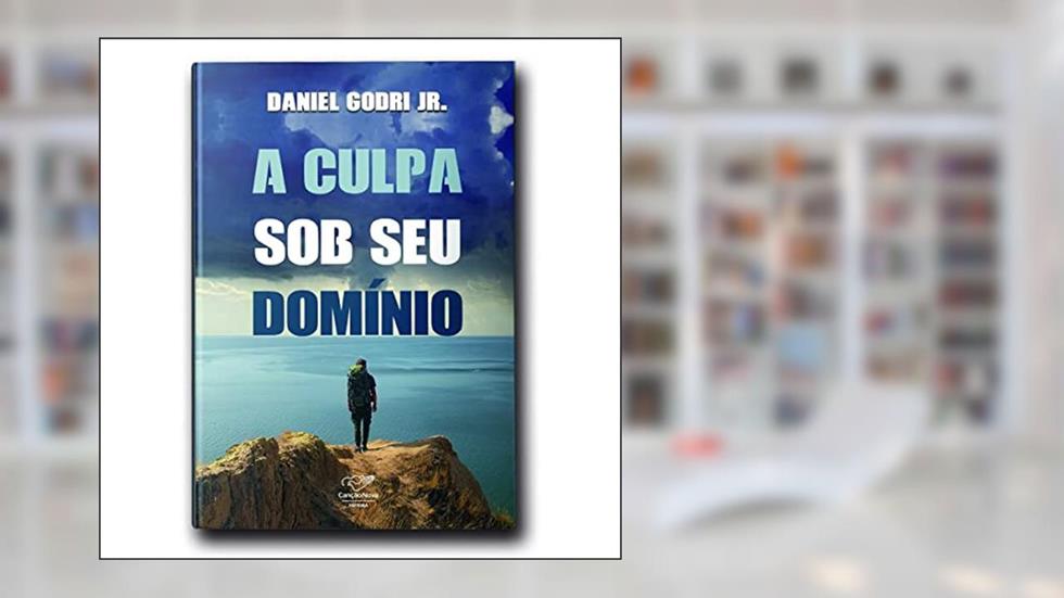 Culpa Sob o Seu Domínio, do autor Daniel Godri Jr