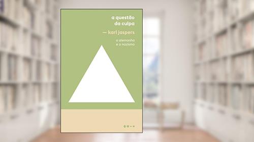 Capa de A questão da culpa: A Alemanha e o Nazismo, do autor Karl Jaspers