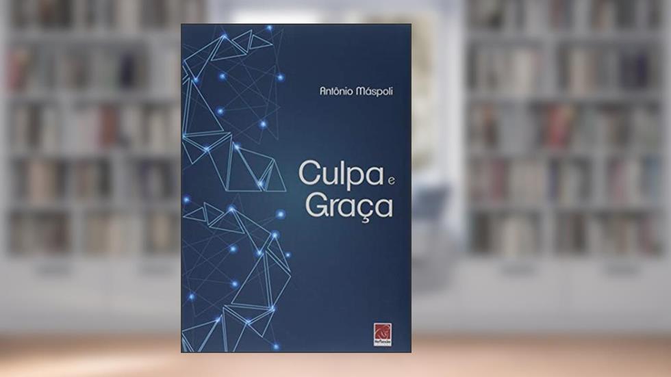 Culpa E Graça, do autor Antonio Máspoli