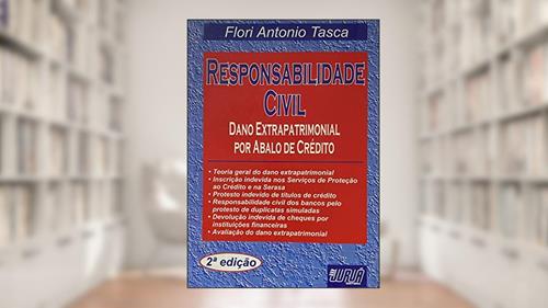 Capa de Responsabilidade Civil - Dano Extrapatrimonial por Abalo de Crédito, do autor Flori Antonio Tasca
