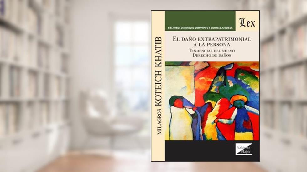 Daño Extrapatrimonial a la Persona. Tendencias del Nuevo Derecho de Daños, do autor Milagros Koteich Khatib