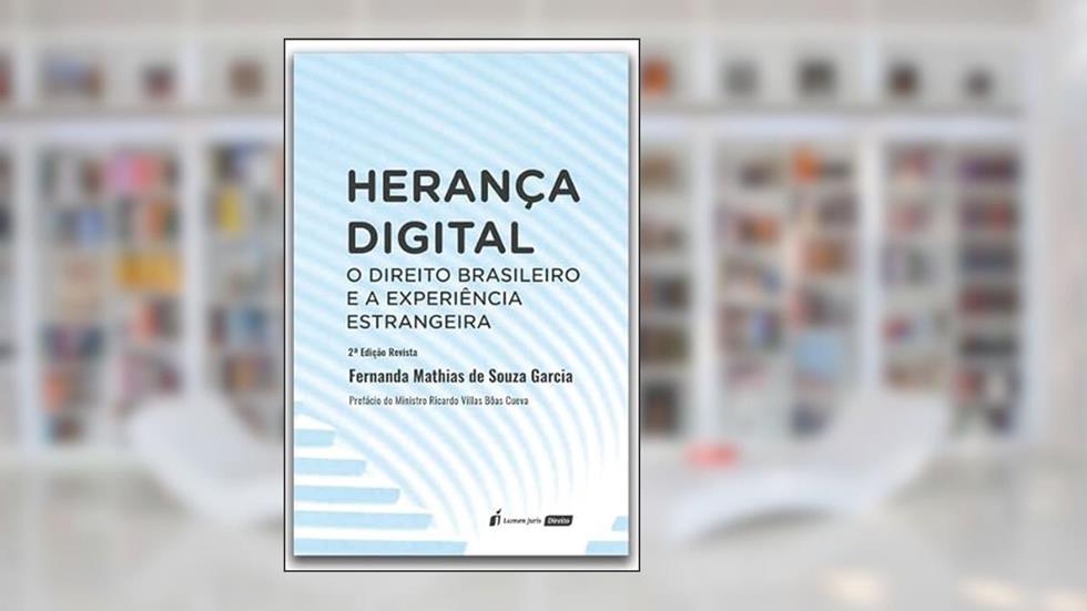 Herança Digital: O Direito Brasileiro e a Experiência Estrangeira - 2ª Ed. - 2022, do autor Fernanda Mathias de Souza Garcia