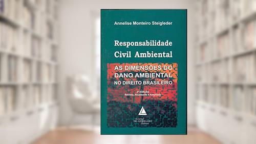 Capa de Responsabilidade Civil Ambiental: As Dimensões Do Dano Ambiental No Direito Brasileiro, do autor Annelise Monteiro Steigleder