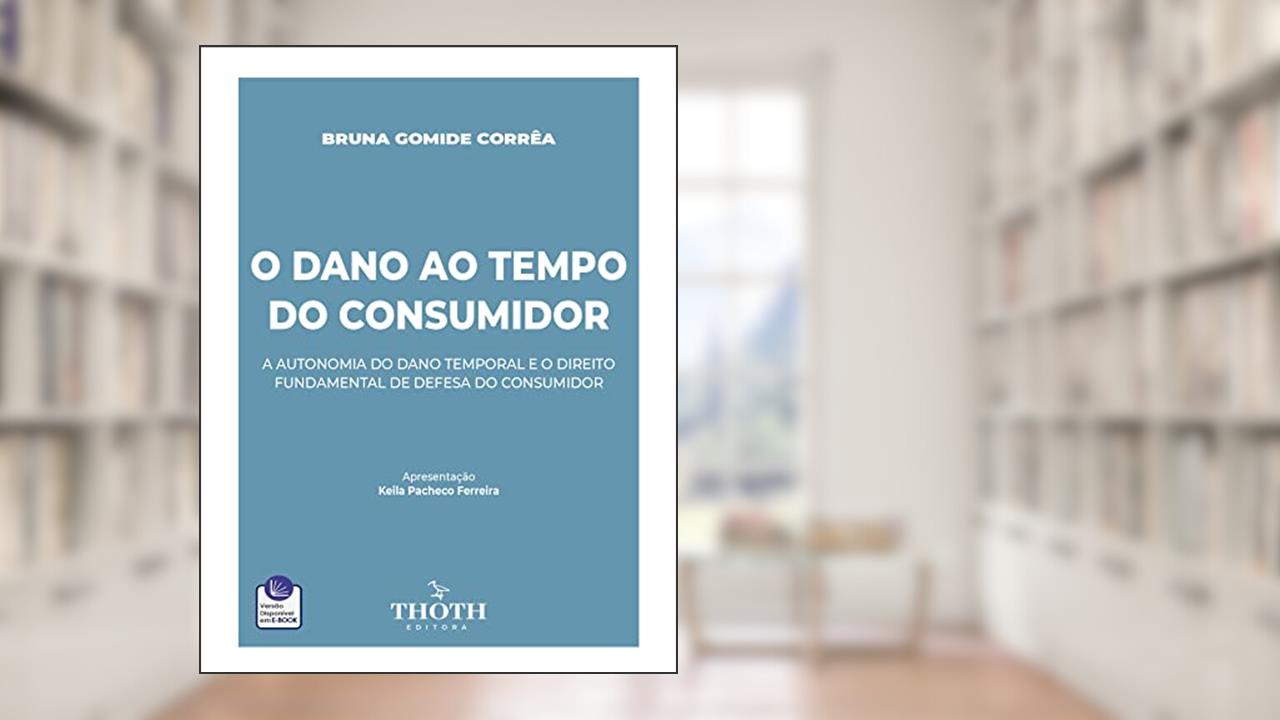 O DANO AO TEMPO DO CONSUMIDOR, do autor BRUNA GOMIDE CORRÊA