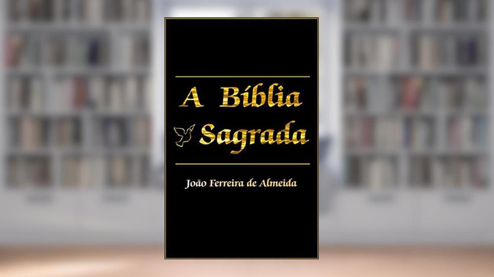 Bíblia Sagrada João Ferreira de Almeida - Corrigida e Atualizada, do autor João Ferreira de Almeida