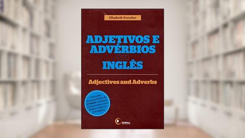Capa de Adjetivos e advérbios em inglês: Adjectives and Adverbs, do autor Elisabeth Prescher