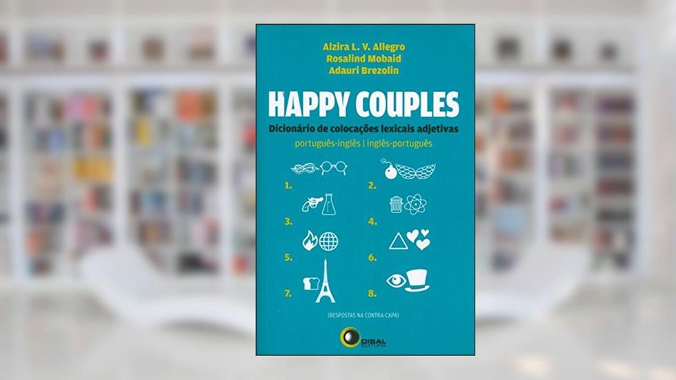 Happy couples: dicionário de colocações léxicais adjetivas port/ing - ing/port: Dicionário de Colocações Lexicais Adjetivas - Português/Inglês - Inglês/Português, do autor Alzira L. V. Alegro