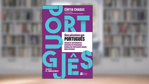 Capa de Sou péssimo em português: Chega de sofrimento! Aprenda as principais regras de português dando boas risadas, do autor Cíntia Chagas