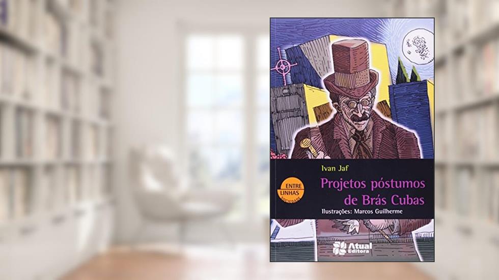 Projetos póstumos de Brás Cubas, do autor Ivan Jaf