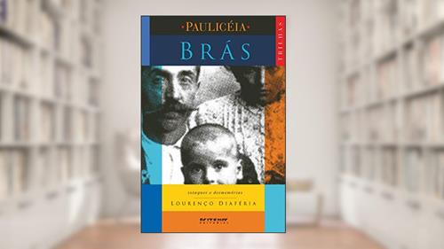 Capa de Brás: Sotaques e Desmemórias, do autor Lourenço Diaféria