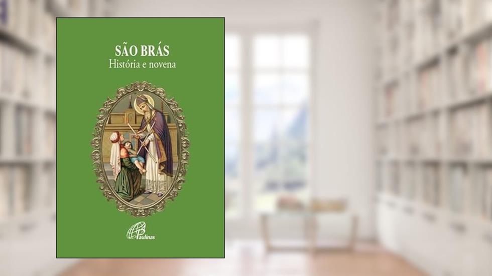 São Brás: história e novena, do autor Celina Helena Weschenfelder