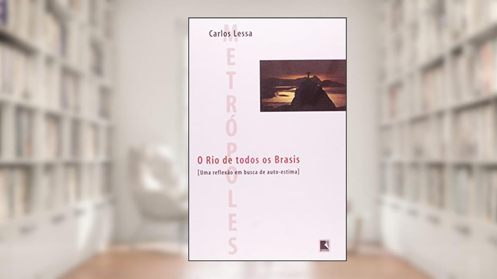 O Rio De Todos Os Brasis, do autor Carlos Lessa