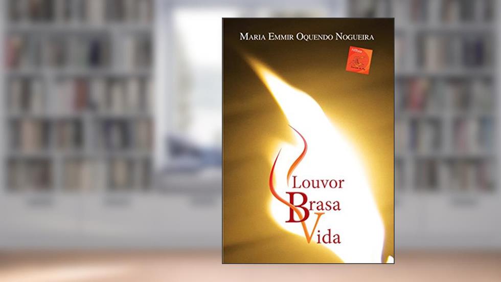 Louvor Brasa Vida, do autor Maria Emmir Oquendo Nogueira