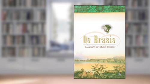 Capa de Os brasis, do autor Francisco de Mello Franco