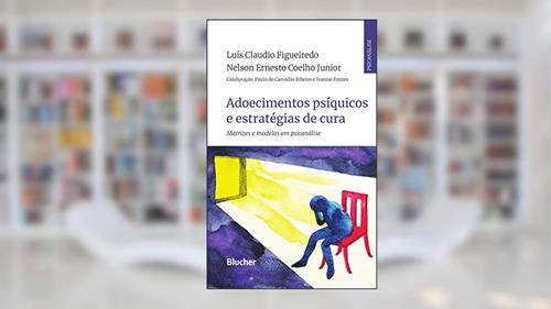 Capa de Adoecimentos Psíquicos e Estratégias de Cura: Matrizes e Modelos em Psicanálise, do autor Luís Cláudio Figueiredo; Nelson Ernesto Coelho Junior