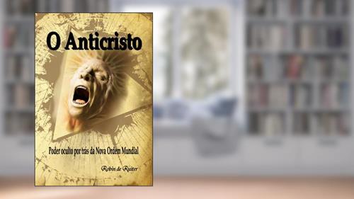Capa de O Anticristo - Poder oculto por trás da Nova Ordem Mundial, do autor Robin de Ruiter