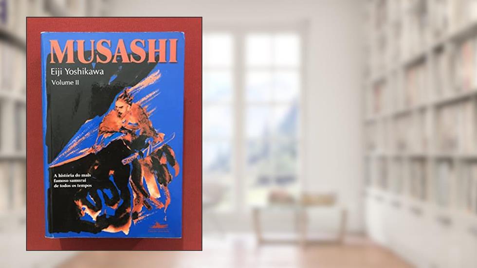 Musashi - Volume II: Volume 2, do autor Eiji Yoshikawa