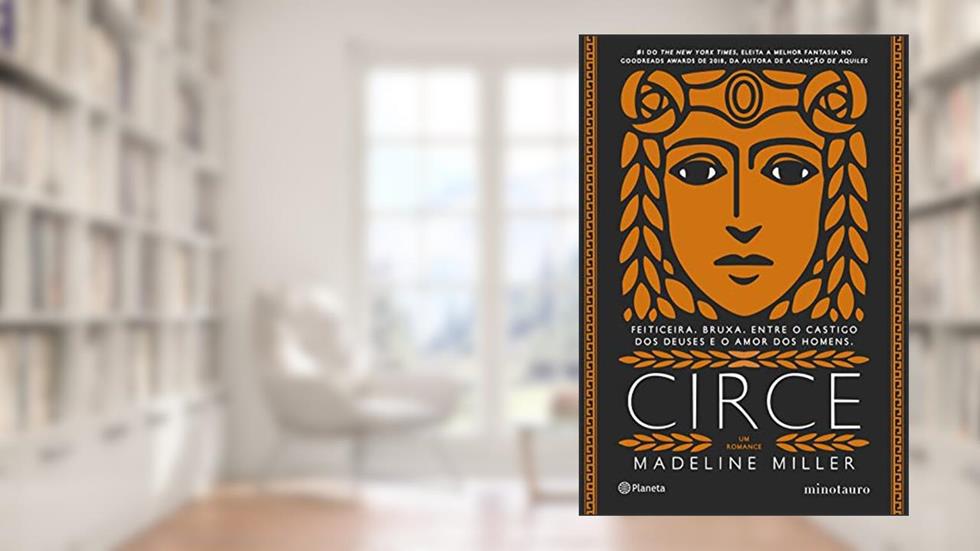 Circe (Sucesso do TikTok): Feiticeira. Bruxa. Entre o castigo do Deuses e o amor dos homens - 2ª Edição, do autor Madeline Miller