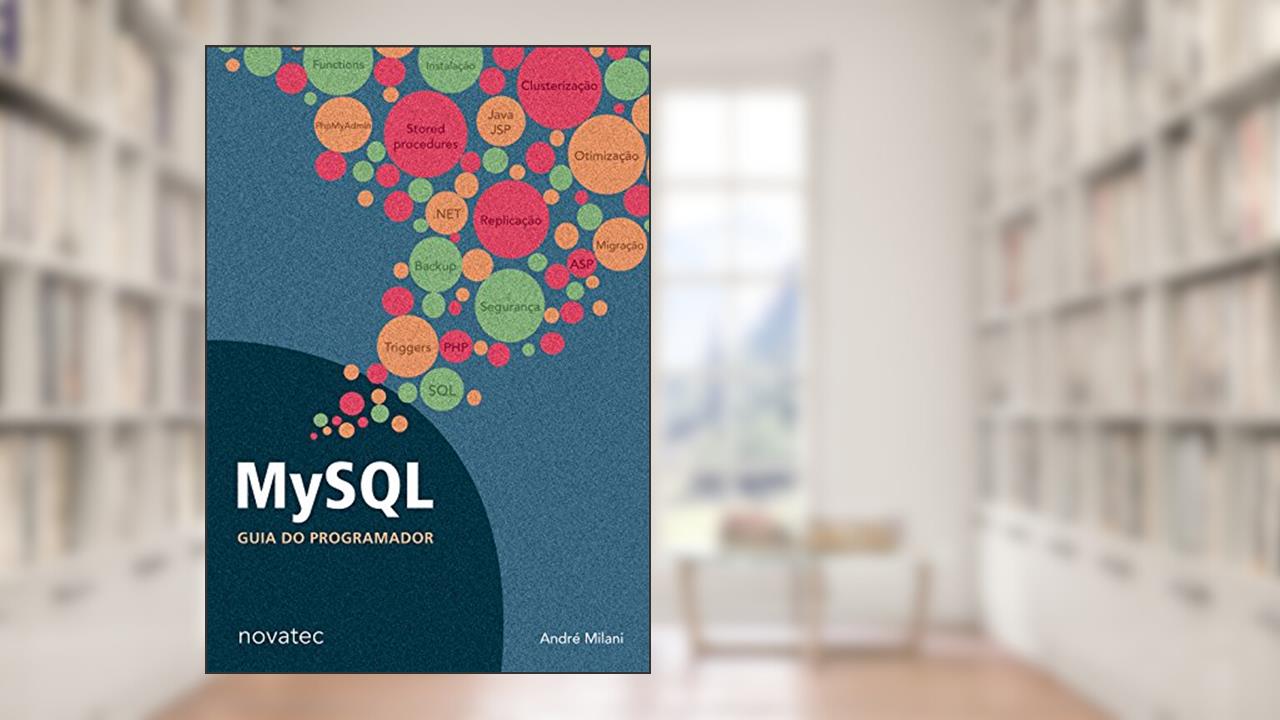 MySQL. Guia do Programador, do autor André Milani