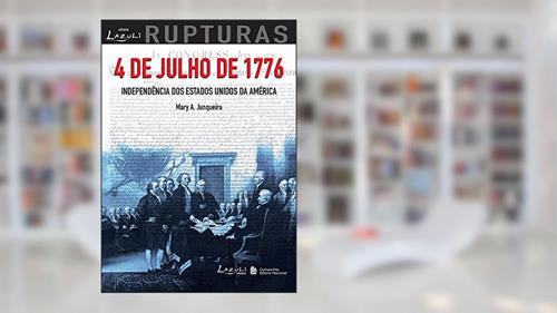 Capa de 4 de Julho de 1776 - Coleção Rupturas, do autor Mary A. Junqueira