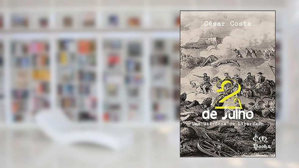 2 de Julho - Uma história de liberdade, do autor César Costa