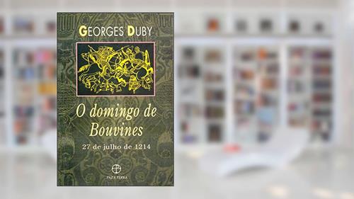 Capa de Domingo De Bouvines. 27 De Julho 1214, do autor Georges Duby