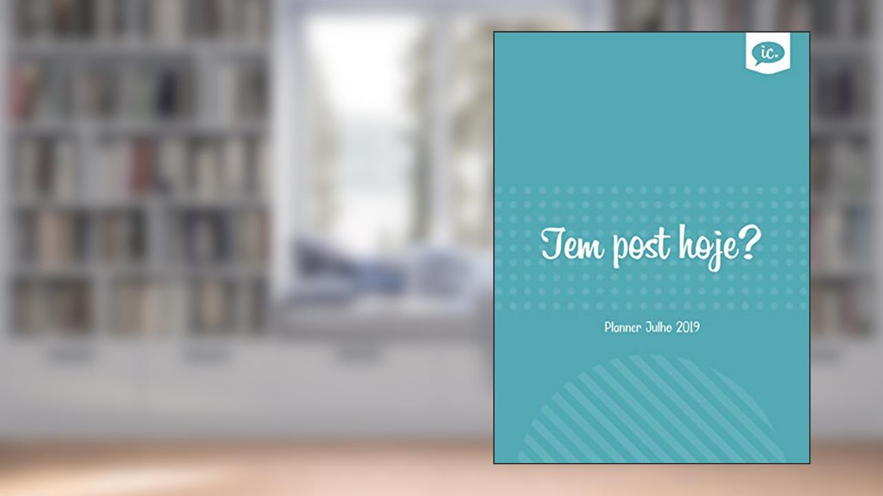 Planner Mensal para Influenciadores - Julho 2019, do autor Polyanna Wasieleswki